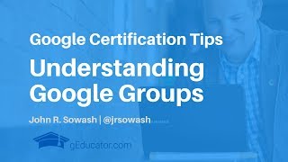 Google Educator Certification: What you need to know about Google Groups