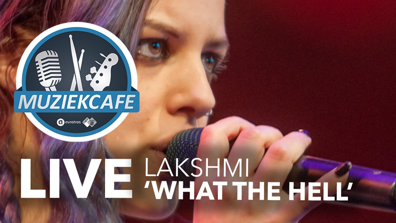 LAKSHMI - 'What The Hell' live bij Muziekcafé auf YouTube ansehen LAKSHMI - 'What The Hell' live bij Muziekcafé auf YouTube ansehen