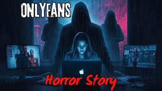 5 Real OnlyFans Horror Stories That Will Leave You Disturbed | True Scary Tales