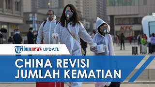 China Revisi Jumlah Kematian akibat Covid-19, Meningkat 50% dari yang Dilaporkan