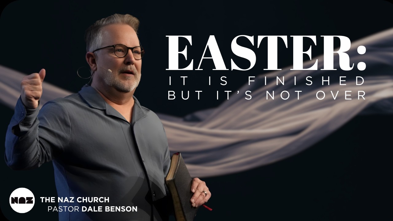 Easter: It Is Finished, But It's Not Over