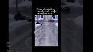 Driving on icy hills can be extremely dangerous.
