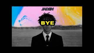 Bye - Jaden - Lyrics Vietsub