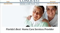 CONQUEST HOME CARE PLUS, INC - Florida's Best Home Care Services Provider! 