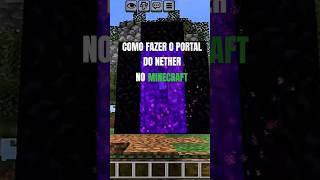 Como fazer o PORTAL DO NETHER no MINECRAFT#shorts#minecraft#dicas