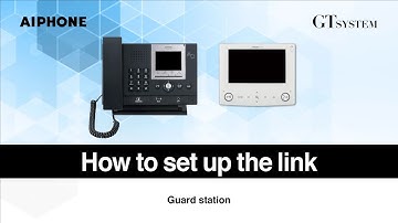 GT SYSTEM | How to set up the link - Guard station