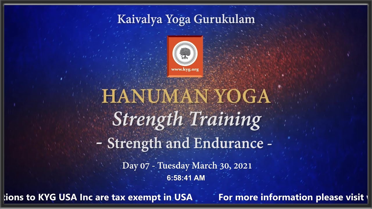 Day 07,  March 30, 2021- KYG Yoga - Hanuman Yoga ( Strength Training)
