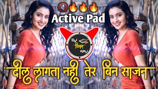 दिल लगता नहीं तेरे बिन  | Dil Lagta Nahi Tere Bin | Active pad mix | Dj Shivam Kaij