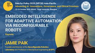 Adaptive Automation via Reconfigurable Robots by Prof Jamie Paik | Data for Policy 2025 Asia-Pacific