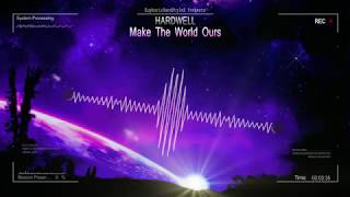 Hardwell - Make The World Ours [HQ Edit] chords