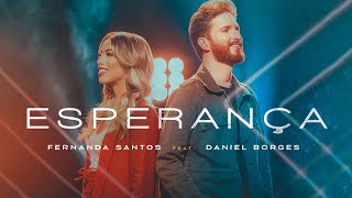 Feat Daniel Borges - Esperança Clipe Oficial