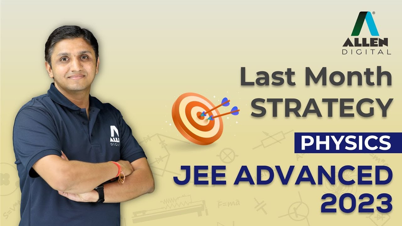 Last Month Strategy for Physics | JEE Advanced 2023 | Master Plan ...