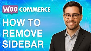 How To Remove Sidebar From Woocommerce [2025 Guide]