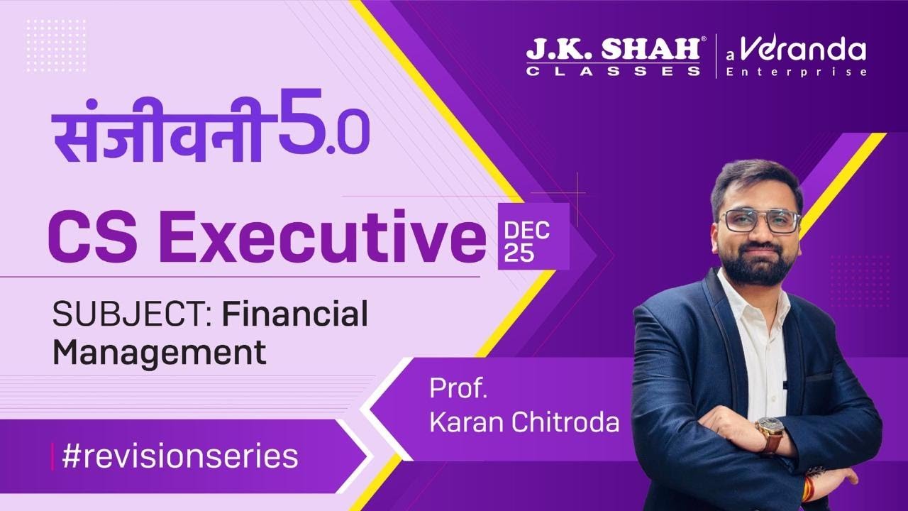 Sanjivani 5.0 ll CS Executive Dec 25 ll Finacial Managment | Day 1 