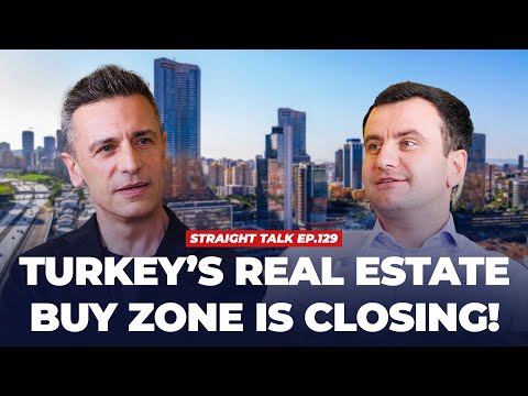 Turkey's Real Estate Buy Zone | 2024 Investment Insights| STRAIGHT TALK Ep. 129
