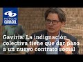 Alejandro Gaviria: La indignación colectiva tiene que dar paso a un nuevo contrato social