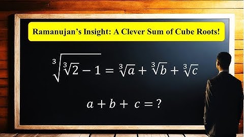 Ramanujan’s Magic: Solving Insane Cube Root Equations With Simple Tricks
