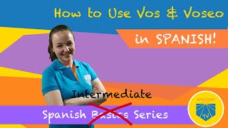 How to use Vos & Voseo | Intermediate Spanish