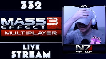 MASS EFFECT 3 MULTIPLAYER WITH THE N7 SQUAD | STREAM 332