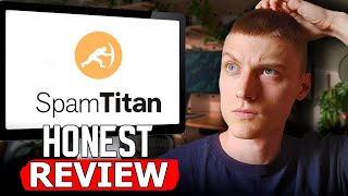SpamTitan Email Security: Unbiased Review & Feature Walkthrough Profile