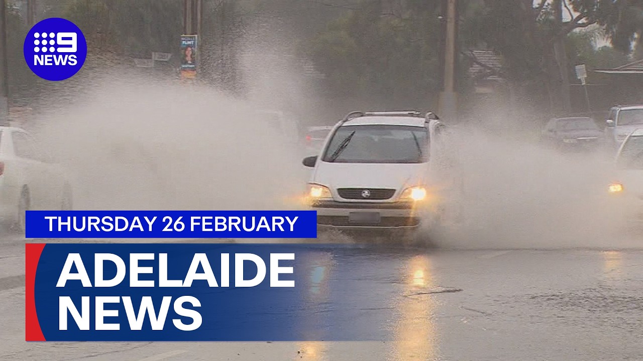 9News Adelaide | Thursday February 26 | Full Episode