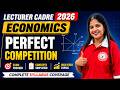 Lecturer Cadre 2026 Economics | Perfect Competition Complete Concept | Lecturer Cadre Preparation