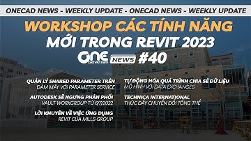 Workshop các tính năng mới trong Revit 2023, Ngừng phân phối Vault Workgroup | OneCAD News #40