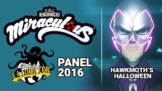 Miraculous Ladybug Panel 2016 - Hawkmoth's Halloween - Stan Lee's LA Comic Con
