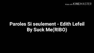 Paroles Si seulement - Édith Lefeil By RIBO