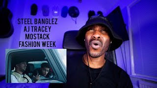 Steel Banglez – Fashion Week feat. AJ Tracey & MoStack [Official Video] [Reaction] | LeeToTheVI