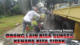 Motovlog Pemula Harus Semangat Untuk Bisa Sukses Motovlog Kebumen