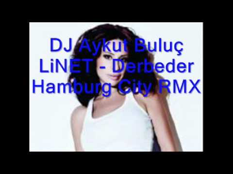 DJ Aykut Buluc - LiNET - Derbeder   Hamburg City RMX