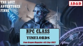 About Timelords, an AD&D NPC class from Dragon Magazine #65, Sep 1982 About Timelords, an AD&D NPC class from Dragon Magazine #65, Sep 1982