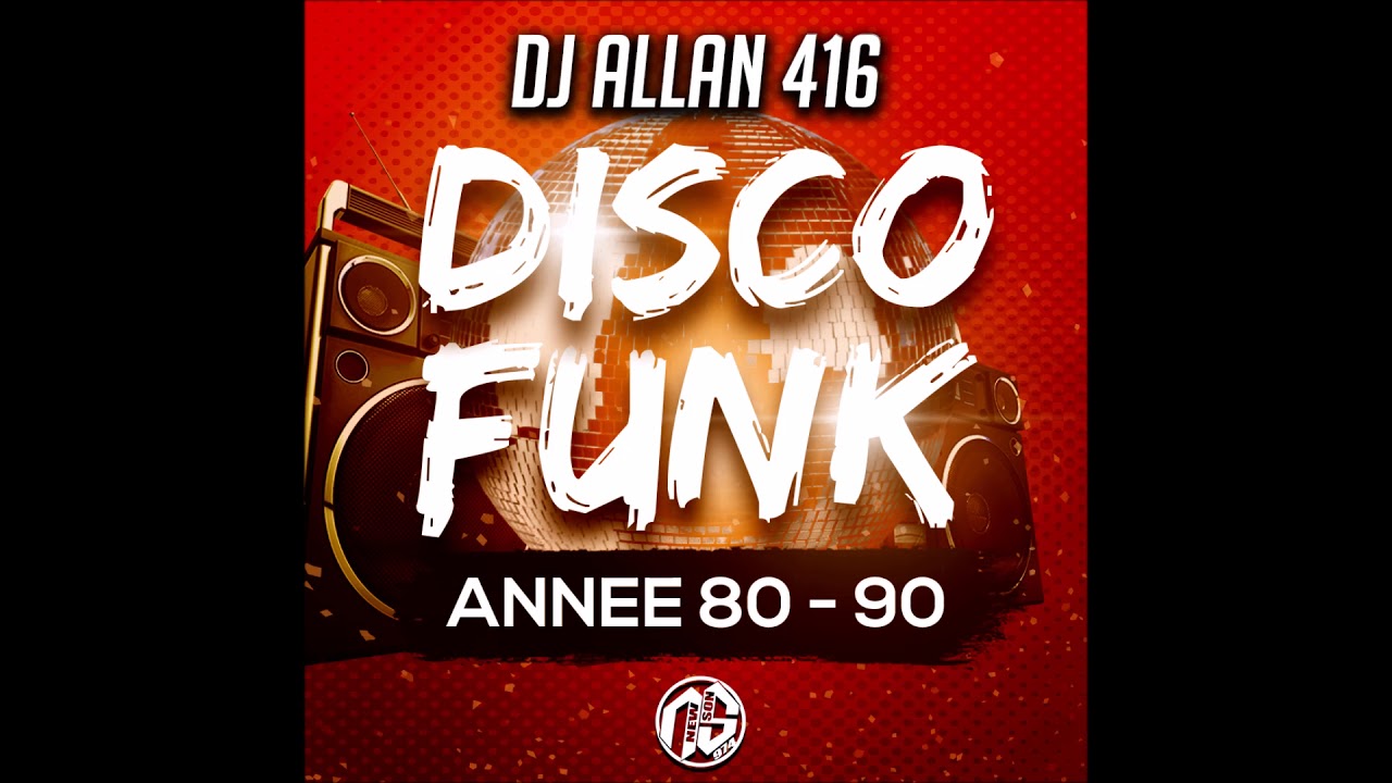 Dj Allan 416 Session Disco Funk Annee 80 90 18 Youtube