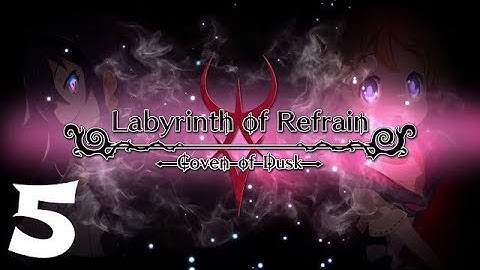 Labyrinth of Refrain: Coven of Dusk Walkthrough Gameplay Part 5 - No Commentary (PS4 PRO)