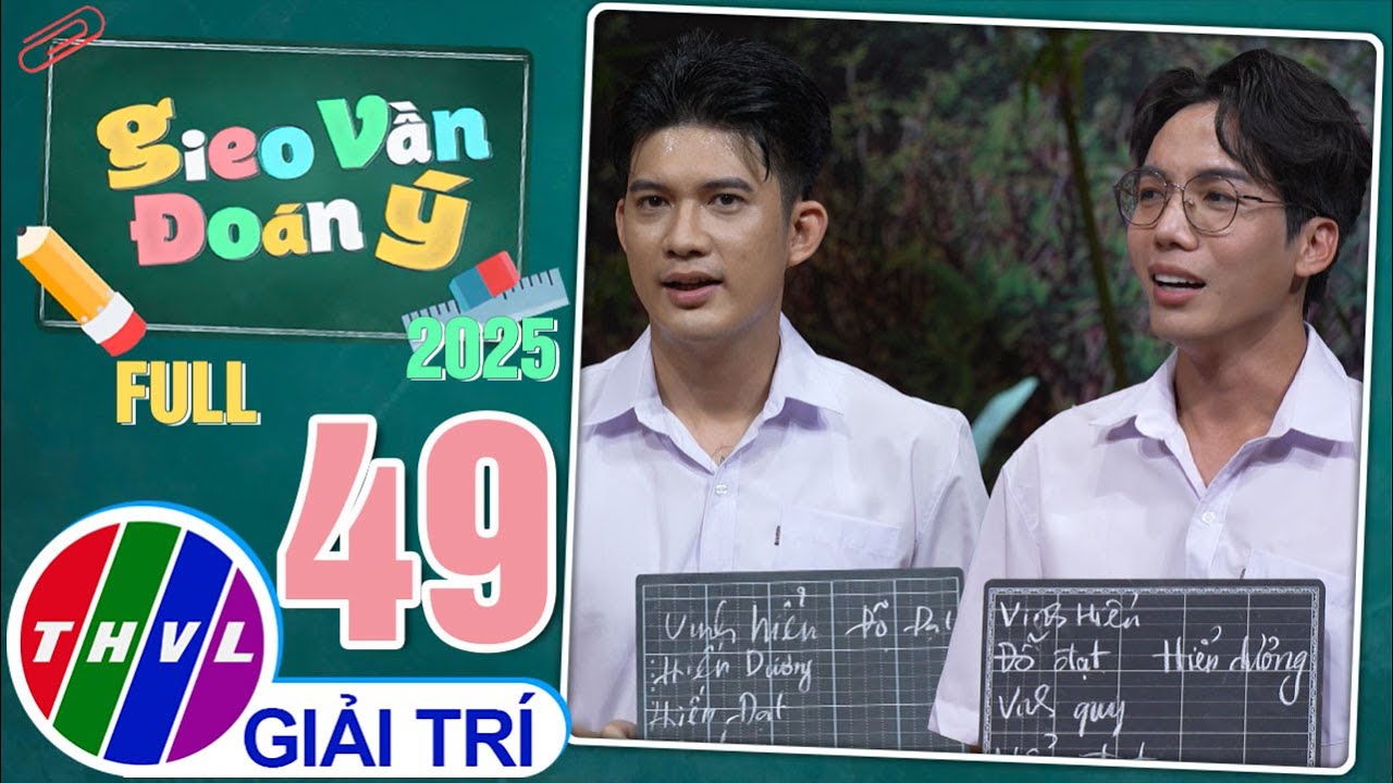 Gieo vần đoán ý 2025 - Tập 49: DV Dương Thanh Vàng - NM Đàm Quang Sơn | Chủ đề Công danh - Khoa cử