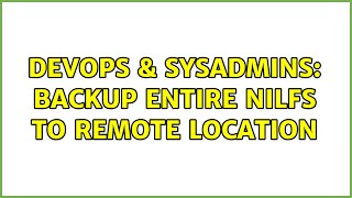 DevOps & SysAdmins: Backup entire NILFS to remote location