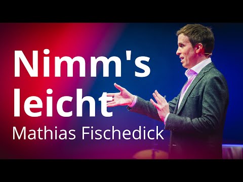 Nimm's leicht - Wie wir endlich aufhören, uns selbst im Weg zu stehen | Mathias Fischedick