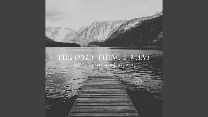 The Only Thing I Want