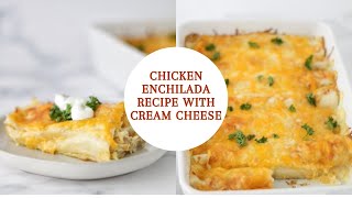 Chicken enchilada recipe with cream cheese: Philadelphia cream cheese chicken enchiladas