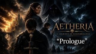 Aetheria: A Journey of Remembrance - Prologue