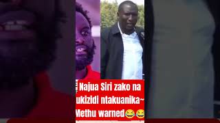 Najua Siri Zako Na Ukizidi Ntakuanika Methu Warned