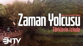 Zaman Yolcusu - Türklerin İzinde/İpek Yolu ve Kadim Türkler