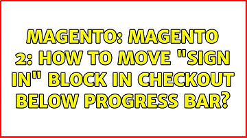 Magento: Magento 2: How to move "Sign In" block in checkout below progress bar?