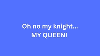 [Blunders] Oh no my knight... MY QUEEEN!