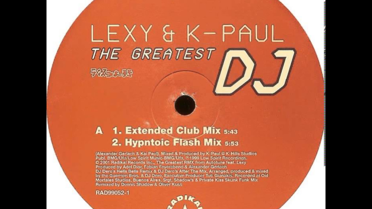 Lexy And K-Paul - The Greatest DJ (Extended Club Mix)