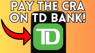 How to PAY the CRA on TD Online Banking (Full Guide) 2025