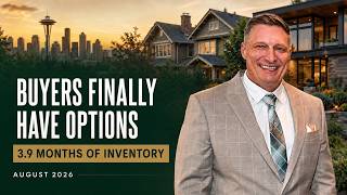 Seattle Real Estate Market Update August 2026: Buyers Finally Have Options | 3.9 Months
