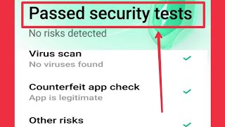 Install App Showing Passed security tests | Virus scan | Counterfeit app check | Other risks meaning screenshot 1