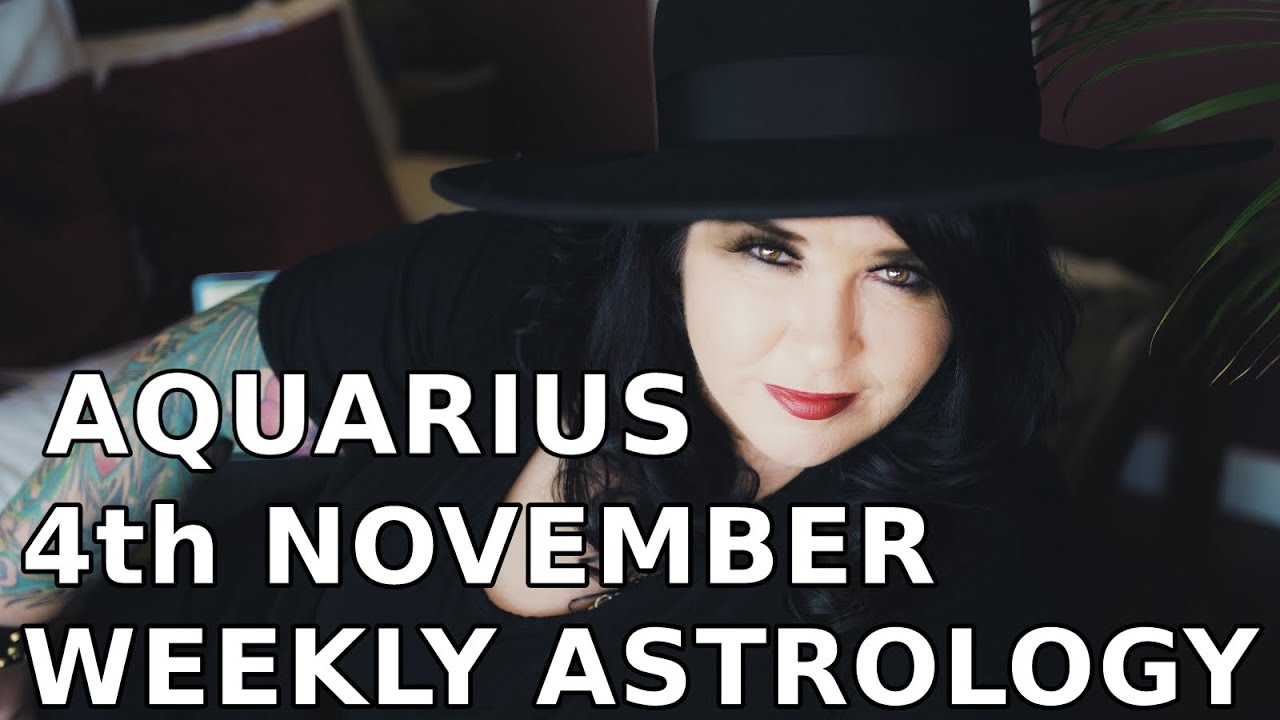 Aquarius Weekly Astrology Horoscope 4th November 2019 YouTube